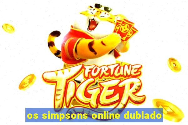 os simpsons online dublado